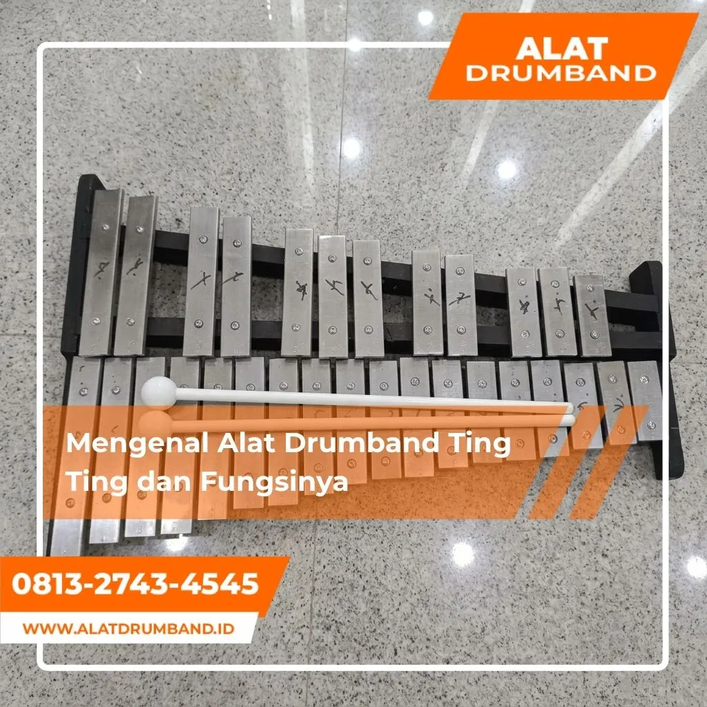Apa Nama Alat Drumband Ting Ting dan Apa Fungsinya dalam Pertunjukan?